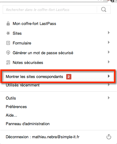 Vous pouvez aussi retrouver les mots de passe du site que vous visitez dans le menu Lastpass